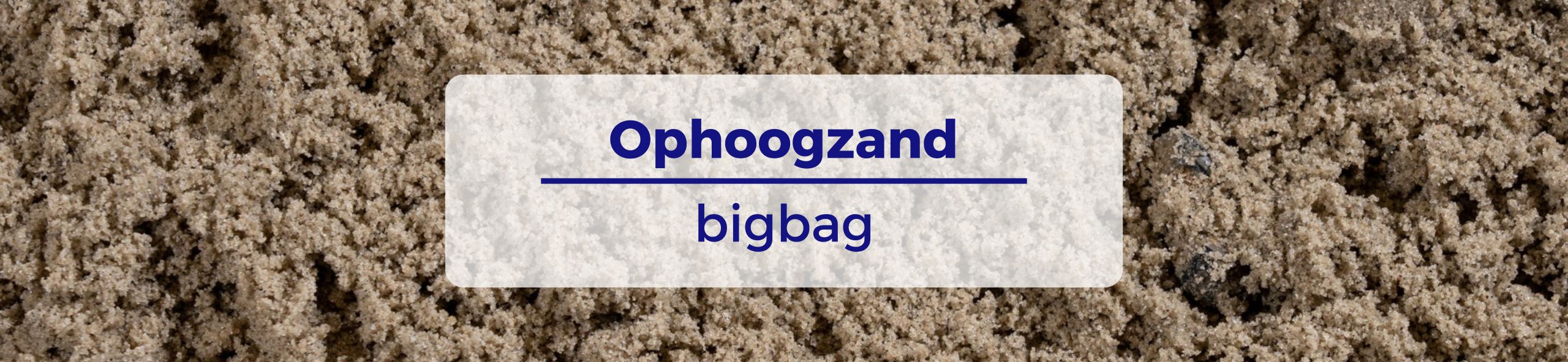 Ophoogzand bigbag