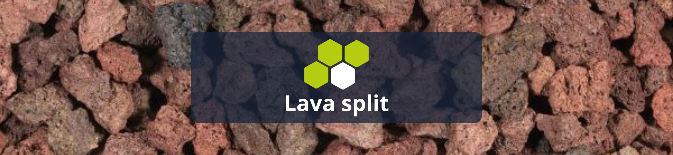 Lava split